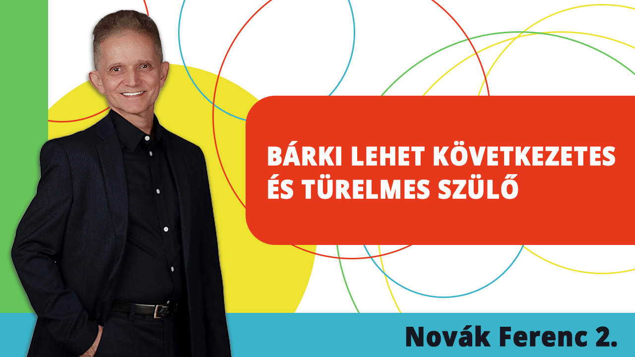 Bárki lehet következetes és türelmes szülő